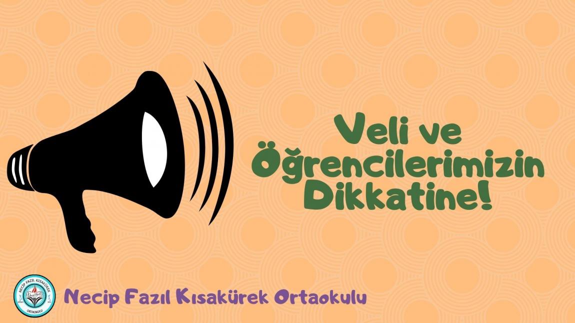 Veli ve Öğrencilerimizin Dikkatine