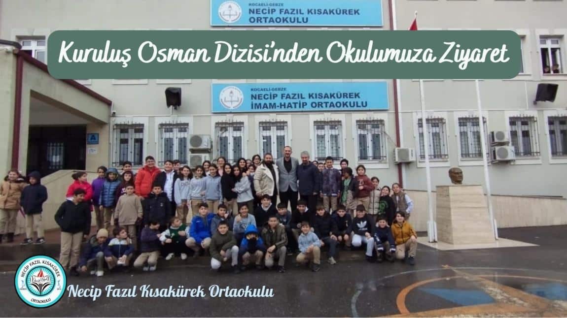 Kuruluş Osman Dizisi'nden Okulumuza Ziyaret