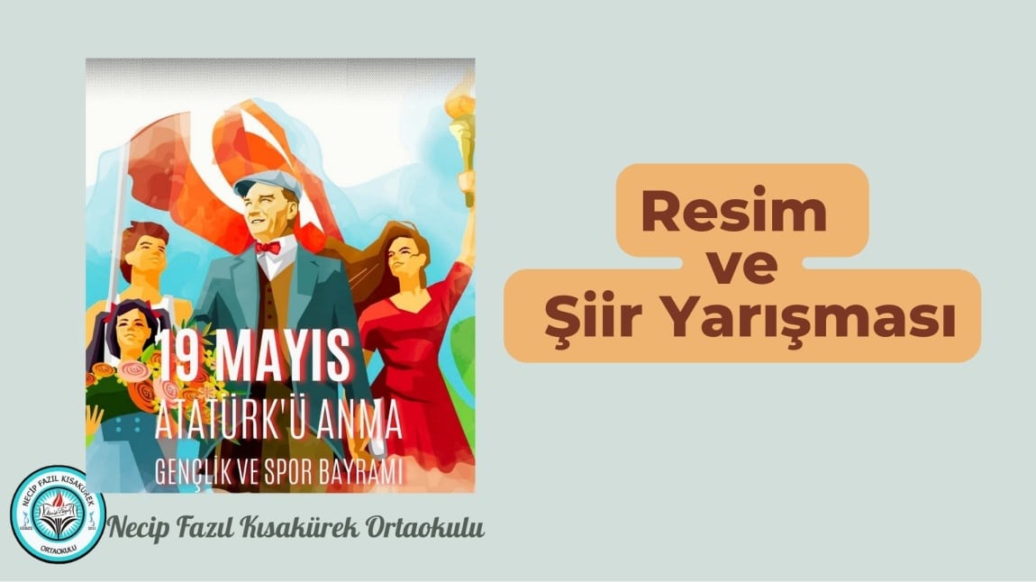“19 Mayıs Atatürk’ü Anma Gençlik Ve Spor Bayramı” Okullar Arası Resim ve Şiir Yarışması