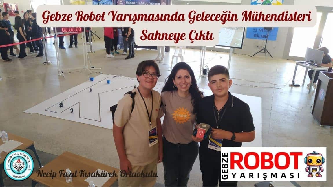 Gebze Robot Yarışmasında Geleceğin Mühendisleri Sahneye Çıktı